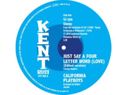 CALIFORNIA PLAYBOYS - Just Say A Four Letter Word (Love) / Shes A Real Sweet Woman (7" Vinyl)