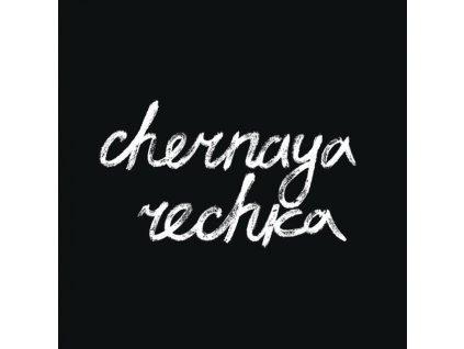 CHERNAYA RECHKA - Chernaya Rechka (LP)