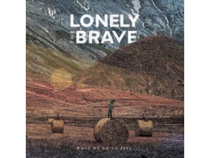 LONELY THE BRAVE - What We Do To Feel (LP)