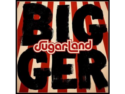 SUGARLAND - Bigger (LP)