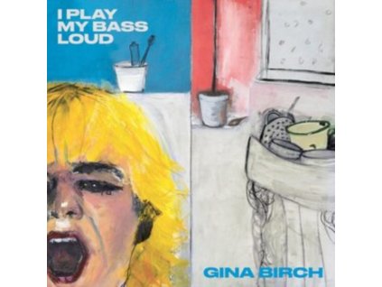 GINA BIRCH - I Play My Bass Loud (LP)