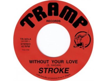 STROKE - Without Your Love (7" Vinyl)