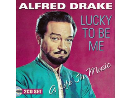 ALFRED DRAKE - Lucky To Be Me - A Life In Music (CD)