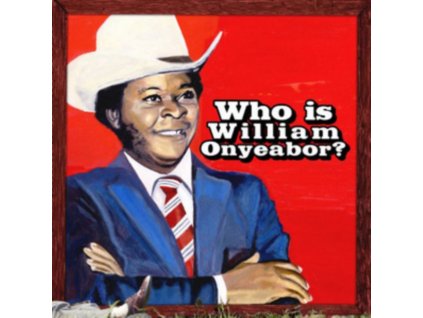 WILLIAM ONYEABOR - World Psychedelic Classics 5: Who Is William Onyeabor? (LP)