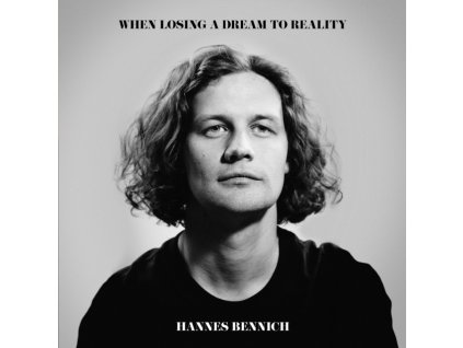 HANNES BENNICH - When Losing A Dream To Reality (LP)