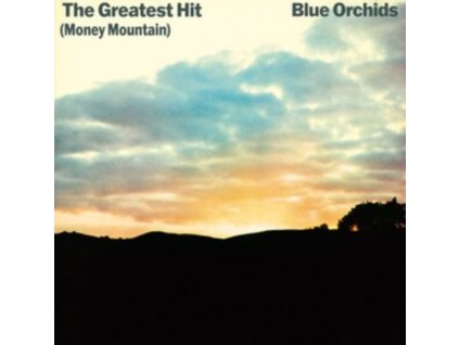 BLUE ORCHIDS - The Greatest Hit (Money Mountain) (LP)