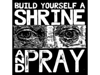 BRUXA MARIA - Build Yourself A Shrine And Pray (LP)