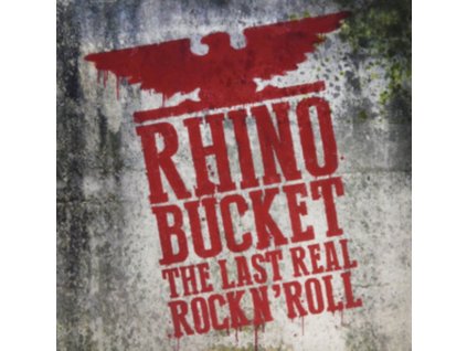 RHINO BUCKET - The Last Real Rock NRoll (LP)