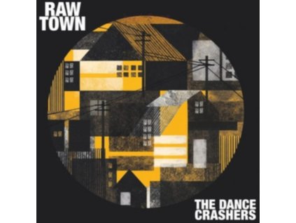 DANCE CRASHERS - Rawtown (LP)