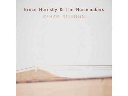 BRUCE HORNSBY & NOISEMAKERS - Rehab Reunion (LP)