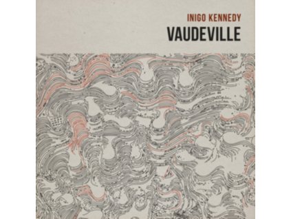 INIGO KENNEDY - Vaudeville (LP)