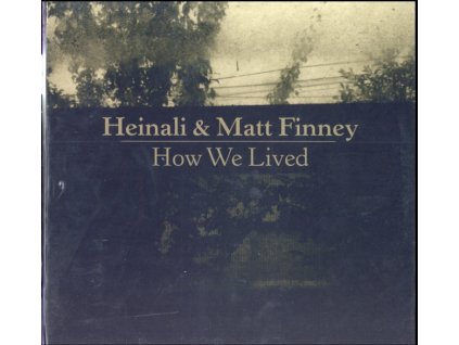 HEINALI & MATT FINNEY - How We Lived (LP)