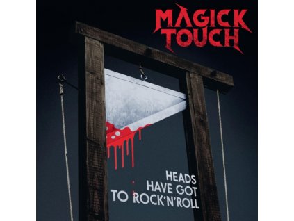 MAGICK TOUCH - Heads Have Got To Rock N Roll (LP)