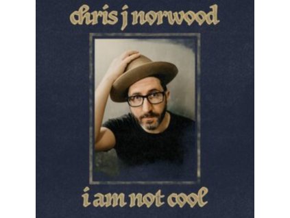 CHRIS J NORWOOD - I Am Not Cool (LP)