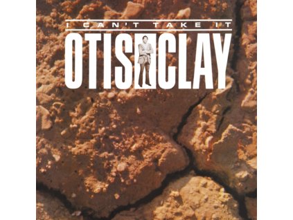 OTIS CLAY - I Cant Take It (LP)