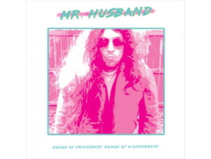 MR. HUSBAND - Songs Of Friendship. Songs Of Wonderment (LP)