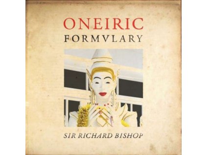 SIR RICHARD BISHOP - Oneiric Formulary (LP)