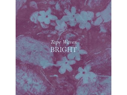 TAPE WAVES - Bright (LP)