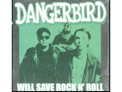 DANGERBIRD - Will Save Rock N Roll (12" Vinyl)