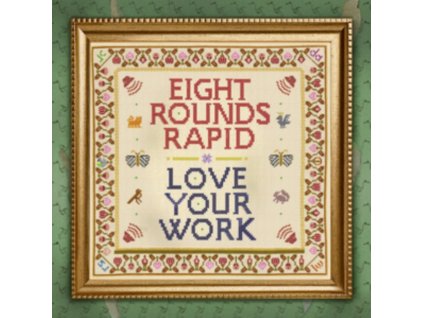 EIGHT ROUNDS RAPID - Love Your Work (LP)