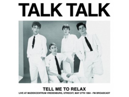 TALK TALK - Tell Me To Relax: Live At Muziekcentrum Vredenburg. Utrecht. May 27Th 1984 - Fm Broadcast (LP)