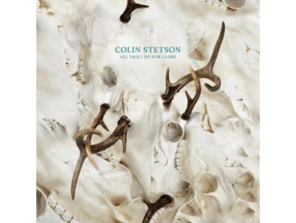 COLIN STETSON - All This I Do For Glory (LP)