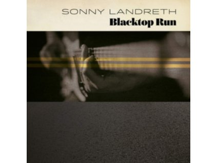 SONNY LANDRETH - Blacktop Run (LP)