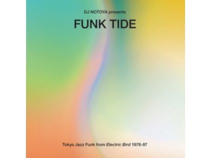 VARIOUS ARTISTS - Funk Tide - Tokyo Jazz-Funk From Electric Bird 1978-87 (Selected By DJ Notoya) (LP)