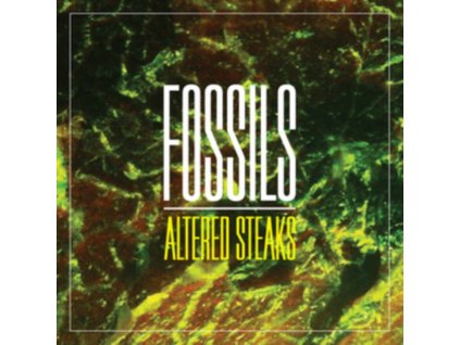 FOSSILS - Altered Steks (7" Vinyl)