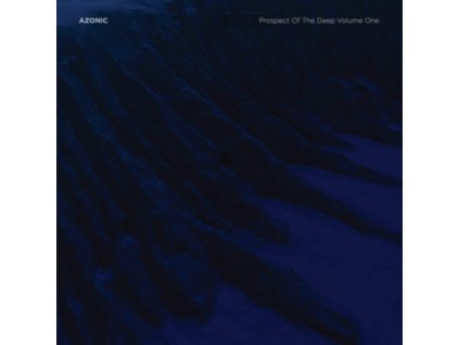 AZONIC - Prospect Of The Deep Volume One (LP)