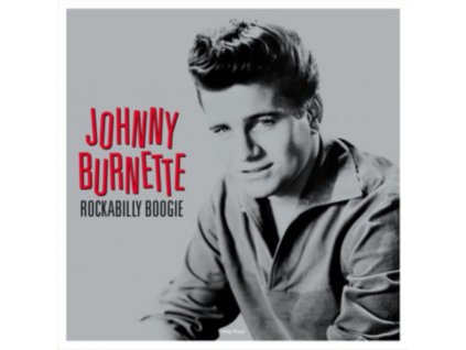 JOHNNY BURNETTE - Rockabilly Boogie (LP)