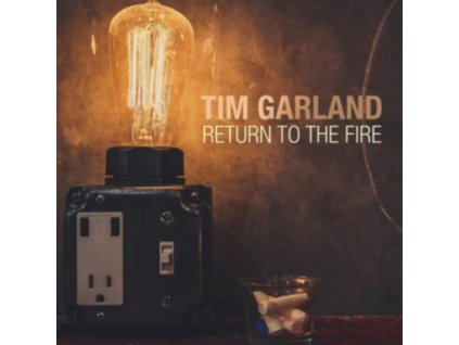 TIM GARLAND - Return To The Fire (LP)