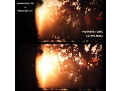 SAMARA LUBELSKI & MARCIA BASSETT - Morning Flare Symmetries (LP)