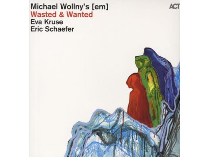 Michael Wollny, Eva Kruse & Eric Schaefer - Wasted & Wanted (LP)