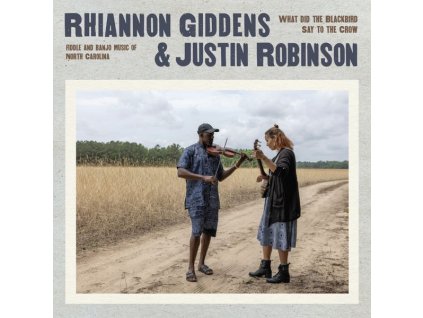 Rhiannon Giddens & Justin Robinson - What Did The Blackbird Say To The Crow (LP)