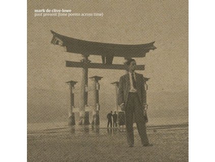 Mark De Clive-Lowe - Past Present (Tone Poems Across Time) (LP)
