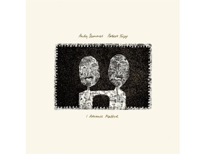 Andy Summers & Robert Fripp - I Advance Masked (2024 David Singleton Mix) (200g) (LP)