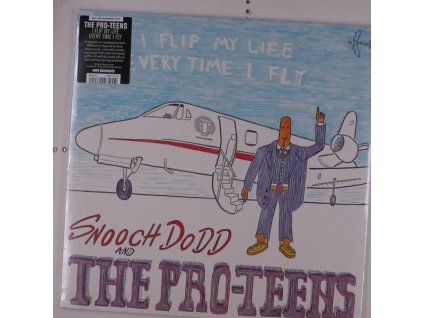 The Pro-Teens & Snooch Dodd - I Flip My Life Every Time I Fly (LP)
