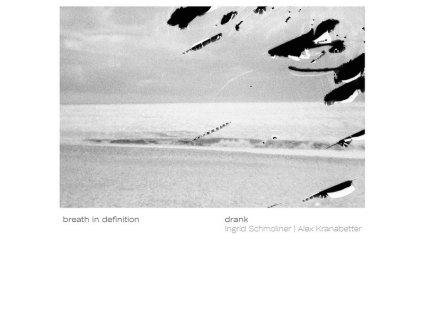 drank (Ingrid Schmoliner & Alex Kranabetter) - Breath In Defintion (LP)