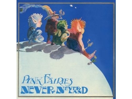 Pink Fairies - Neverneverland (Limited Clear Blue Vinyl) (LP)