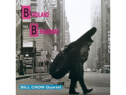 Bill Crow - From Birdland To Broadway (180g) (LP)