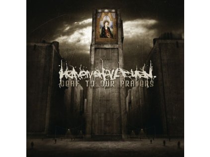 Heaven Shall Burn - Deaf To Our Prayers (Re-issue 2022) (reamstered) (180g) (LP)
