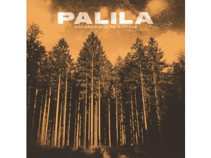 Palila - Children Will Be Furious (LP)