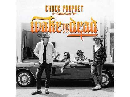 Chuck Prophet - Wake The Dead (Limited Edition) (Orange Vinyl) (LP)