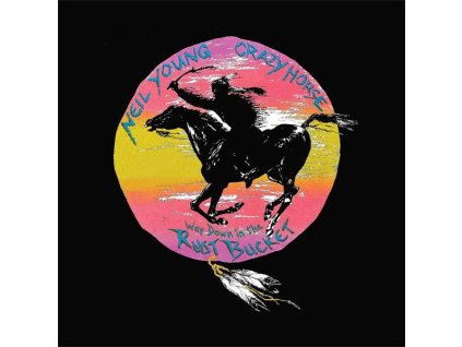 Neil Young - Way Down In The Rust Bucket (LP)