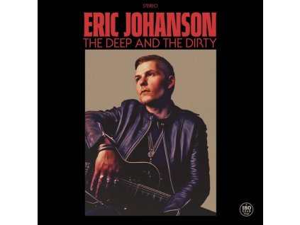 Eric Johanson - The Deep And The Dirty (180g) (LP)