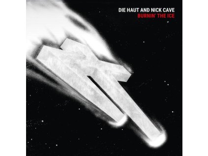 Die Haut and Nick Cave - Burnin' The Ice (LP)