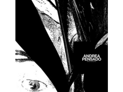 ANDREA PENSADO - Without Knowing Why (LP)