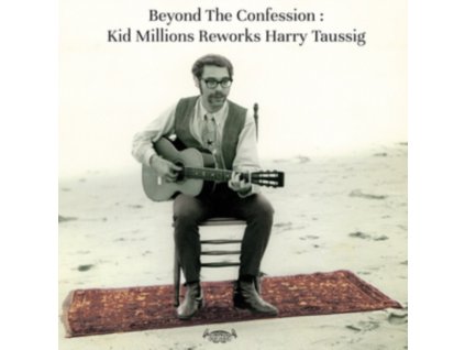 KID MILLIONS REWORKS HARRY TAUSSIG - Beyond The Confession (LP)