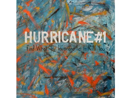 HURRICANE #1 - Find What You Love And Let It Kill You (LP)